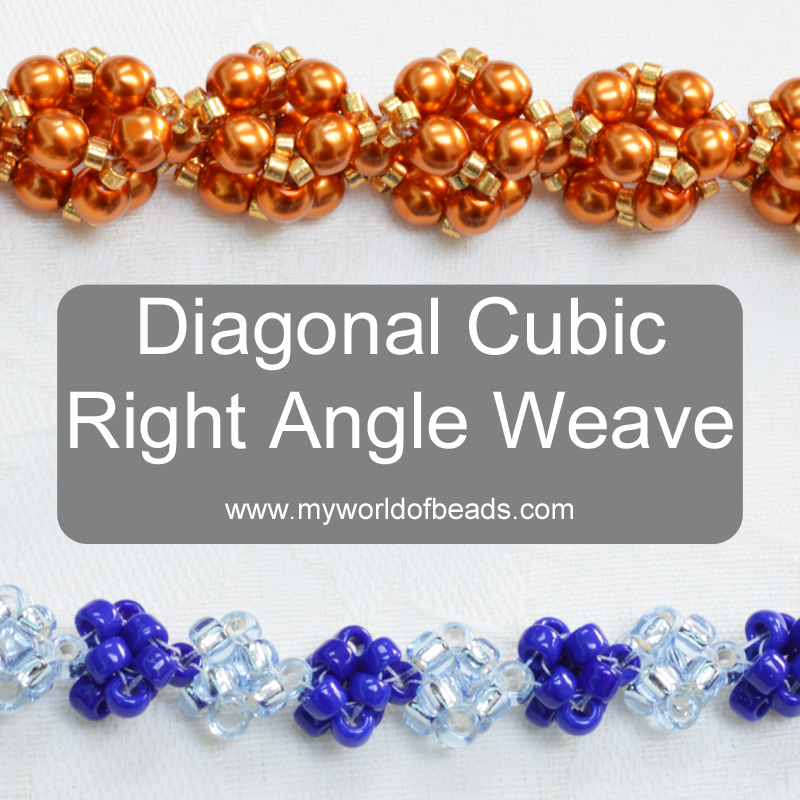 Diagonal Cubic Right Angle Weave: Complete Guide - My World of Beads